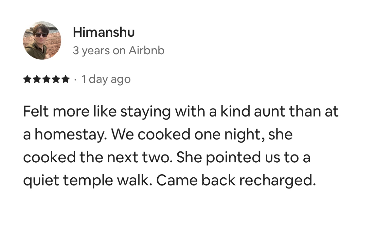 Five-star Airbnb review by Himanshu: felt more like staying with a kind aunt than at a homestay; we cooked one night, she cooked the next two; came back recharged.